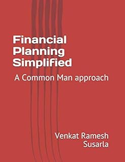 Financial Planning Simplified: A Common Man approach