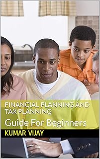 Financial Planning and Tax Planning: Guide For Beginners
