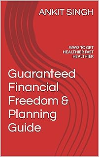 Guaranteed Financial Freedom & Planning Guide: WAYS TO GET HEALTHIER FAST