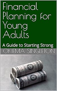 Financial Planning for Young Adults: A Guide to Starting Strong