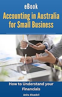 Accounting in Australia for Small Business: How to Understand your Financials